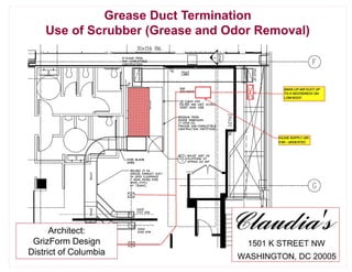 Grease Duct Termination
Use of Scrubber (Grease and Odor Removal)
Architect:
GrizForm Design
District of Columbia
 