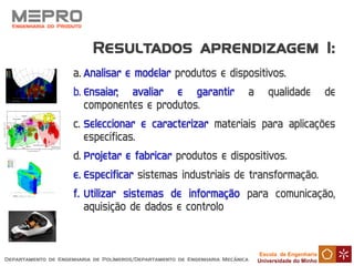 Escola de Engenharia
Universidade do Minho
MEPRO
 