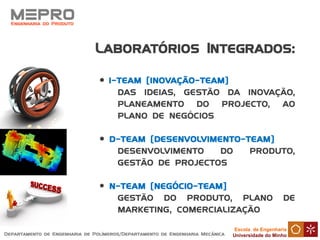 Escola de Engenharia
Universidade do Minho
MEPRO
 