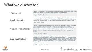 #WebClinic
Ease of use
Product quality
Customer satisfaction
Cost justification
What we discovered
 