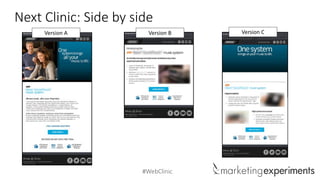 #WebClinic
Next Clinic: Side by side
Version A Version B Version C
 