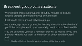Break-out group conversations
 
