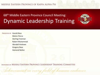 68th Middle Eastern Province Council Meeting:
Dynamic Leadership Training
      Harold Bass
      Melvin Pierce
      Sterling Freeman
      Robert Muhammad
      Wendell Andrews
      Gregory Deas
      Damond Nollan
 
