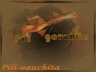 gauchitaPili