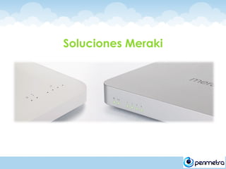 Soluciones Meraki
 