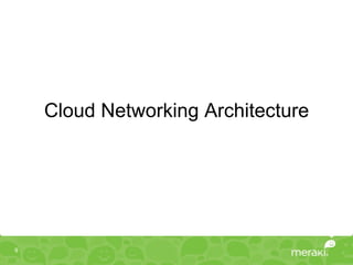 Cloud Networking Architecture




9
 