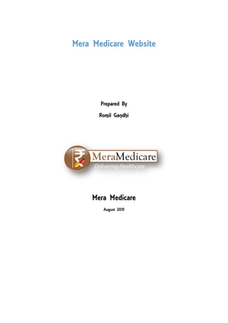 Mera Medicare Website
Prepared By
Romil Gandhi
Mera Medicare
August 2015
 