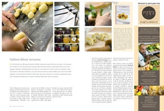 tipp




                                                                                                                                                              Das Kochbuch »Die neue Südtiro-
                                                                                                                                                              ler Küche« steht für das neue kuli-
                                                                                                                                                                                                         das angebot von Karl telfser –
                                                                                                                                                              narische Südtirol, das zwar im            selected food geht weit über das
                                                                                                                                                              Regio nalen wurzelt, aber weit da-
                                                                                                                                                                                                      klassische Feinkost repertoire hinaus.
                                                                                                                                                              rüber hinaus zu gehen vermag. In-
                                                                                                                                                              terpreten und Botschafter dieser
                                                                                                                                                              neuen Südtiroler Küche sind 15 her-     l’offerta di Karl telfser – selected food
                                                                                                                                                              ausragende Südtiroler Köche. Mit
                                                                                                                                                              ihren 75 Gerichten rund um heimi-         va oltre il repertorio classico di un
                                                                                                                                                              sche Produkte spannen sie den Bo-       negozio di specialità gastronomiche.
                                                                                                                                                              gen von der klassischen regionalen
                                                                                                                                                              Küche bis hin zur experimentellen
                                                                                                                                                              Erneuerung. Herausgeber und Au-
                                                                                                                                                              tor des Buches ist Stefan Stabler,
                                                                                                                                                              gekonnt in Szene gesetzt wurden
                                                                                                                                                              Gerichte und Menschen durch fo-
                                                                                                                                                              tograf Andreas Marini.




Sublimi delizie meranesi
                                                                                                                     Uno che si ricorda molto bene di        cotta come tonno e poi servita con
                                                                                                                     Hellrigl è Andrea Fenoglio, aven-       capperi, prezzemolo e alici.
                                                                                                                     do collaborato per qualche tem-
                                                                                                                     po in cucina con il gran maestro.       Alla continua ricerca di sinfonie
     Correvano gli anni 80 quando Andreas Hellrigl, talentuoso cuoco di levatura europea, creò qualcosa
                                                                                                                     Con il suo «Sissi», nei medesimi        aromatiche per il palato è gerhard
di straordinario in un ristorante poco appariscente chiamato Andrea, ai piedi della salita verso la pas-             locali che un tempo ospitavano il       Wieser, lo chef di cucina più de-
seggiata Tappeiner. Hellrigl fungeva da traino per una manciata di cuochi creativi ed eccellenti, capaci             ristorante «Andrea» (via Galilei 44,    corato in tutta la parte occidentale
                                                                                                                     tel. +39 0473 23 10 62), Fenoglio       della provincia. È lui a dirigere la
di proiettare l‘immagine di Merano, con il suo fascino di città per palati rafﬁnati, ben al di là dei conﬁni                                                 «Trenkerstube» a Tirolo (vicolo dei              Feinkost einmal anders
                                                                                                                     è senza dubbio il miglior espo-
regionali. La sua partenza (si trasferì a New York, dove riuscì ad aprire un ristorante altrettanto di pun-          nente della sua categoria a Mera-       Castagni 18, tel. 0473 92 36 93),                 in Meran, obermais.
                                                                                                                     no. Come spiegare la sua cucina?        raggiungendo quelle armonie in                exklusiv für Sie ausgesucht.
ta) fu il preludio simbolico per il tramonto culinario della città, lento ma costante.
                                                                                                                     «Una confusione totale», sorride        modo impeccabile. Qui nell’Ho-
                                                                                                                     compiaciuto alludendo alla cucina       tel Castel a 5 stelle nel paese di             Specialità gastronomiche
                                                                                                                     fusion, che ama riunire le cucine       Tirolo (8 chilometri da Merano) è
                                                                                                                                                                                                               a Merano, Maia alta.
                                                                                                                     del mondo. Il DNA della cucina di       sorta un’oasi di eleganza e ricer-
                                                                                                                                                                                                          Scelte esclusivamente per voi.
                                                                                                                     Fenoglio è senza ombra di dubbio        catezza per buongustai. Per soli
                                                                                                                     italiano, ma le tecniche che impie-     15 coperti il placido e riflessivo
Tutto il Meranese fu invaso da una      accanto alla Val Badia, la zona di     Michelin (la parte orientale brilla   ga sono le più diverse. Nascono         Gerhard Wieser prepara menù di
letargia culinaria durata molti anni.   Merano costituisce la roccaforte       con le sue 5 stelle nel firmamen-     così nuove creazioni come il filet-     arte sopraffina. Nella sua cucina il
Considerato che nell‘arte della cu-     gastronomica dell‘Alto Adige, ren-     to dei gourmet), per non parlare      to di sgombro affumicato adesso         Mediterraneo si sposa con il Sudti-
cina non si inventa o improvvisa        dendo così gli onori alla memoria      di cappelli, forchette e vari rico-   con mele e zenzero (una combina-        rolo, in maniera mai forzata ma per
nulla, ma occorre lavorare sodo,        di Hellrigl. Nell‘anno 2010 l‘Alto     noscimenti di altre influenti guide   zione riuscita tra l’Asia e il Sudti-   libera creatività. Tutti i suoi piatti
ci vollero in pratica 30 anni prima     Adige è la provincia più premiata      gastronomiche.                        rolo con le mele e l’affumicatura)      sono piccoli universi, attentamen-                   selected food
di ritornare in auge. Oggi si può       in Italia con il maggior numero di                                           oppure piatti a sorpresa apposi-        te concepiti e in armonia l’uno con                   Kirchsteig 5
tranquillamente affermare che,          ristoranti (16) inseriti nella guida                                         tamente ideati come nel caso del        l’altro.                                             39012 Meran/o
                                                                                                                     tonno di gallina: polpa di galletto
                                                                                                                                                                                                          tel. + Fax +39 0473 23 45 65
                                                                                                                                                                                                             www.selectedfood.com
18    M E R A N O M AG A Z I N E                                                                                                                                                                             info@selectedfood.com
 