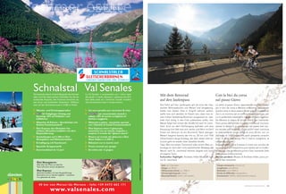 sommer estate
 sommer. ganz oben.                                           estate. lassù.




                                                                                          2011-3212 m




 Schnalstal Val Senales
 Die beeindruckend schöne Bergwelt des Schnals-       La Val Senales vi sorprenderà con i colori tipici
                                                                                                               Mit dem rennrad                                          Con la bici da corsa
 tales wird Sie überraschen! Genießen Sie die be-     dei pendii, il verde rilassante, i ghiacciai che bril-
 zaubernde Aussicht, den Kontrast zwischen sat-       lano dalle vette ed i numerosi ruscelli cristallini      auf den Jaufenpass                                       sul passo giovo
 tem Grün und funkelnden Gletschern. Willkom-         che attraversano tutto il comprensorio.
 men auf der Sonnenterrasse in 3.200 m Höhe!                                                                   Die Fahrt auf den Jaufenpass gilt als eine der klas-     La salita al passo Giovo rappresenta uno dei classici
                                                                                                               sischen Rennradtouren von Meran und Umgebung.            giri in bici da corsa a Merano e dintorni. Scegliendo
    Wander- und Erholungsparadies                        Un vero paradiso per escursioni & relax               Sollte man diesen Pass in Angriff nehmen wollen,         questa meta si deve essere sin da subito consapevoli
    NEU für Fußgänger: Freitag und                       NOVITÀ per escursionisti: venerdì e                   sollte man sich darüber im Klaren sein, dass man ei-     che si va incontro ad un traffico stradale intenso, per
    Samstag -30% auf Seilbahn- und                       sabato -30% di sconto su biglietti a/r                nem hohen Verkehrsaufkommen ausgesetzt ist, wes-         cui è preferibile mettersi in viaggio di buon mattino.
    Liftfahrten                                          funivia e seggiovia
                                                                                                               halb man zeitig in der Früh aufbrechen sollte. Von       Da Merano si segue la strada fino a San Leonardo.
    Gletscher & Palmen – Kombiticket mit                 Ghiacciai e palme - pacchetto speciale                Meran folgt man immer der Straße bis nach St. Leon-      Poco prima dell‘entrata in paese trovate un incrocio;
    Schloss Trauttmansdorff                              con i Giardini di Castel Trauttmansdorff
                                                                                                               hard. Kurz vor dem Dorfeingang befindet sich eine        tenete la destra e vi addentrate nel paese (nel cen-
    Ötzi Express: den Gletscher live                     Ötzi Express: vivere il ghiacciaio,                   Kreuzung; hier hält man sich rechts und fährt ins Dorf   tro trovate una fontana!). Dopo pochi metri comincia
    erleben, Gletscherrundfahrt mit dem                  escursioni con un veicolo cingolato e
    Raupenfahrzeug                                       scoprire il mondo dei “ghiacci eterni“                hinein (im Zentrum ist ein Brunnen!). Nach wenigen       la relativamente lunga salita di circa 20 km con un
                                                                                                               Metern beginnt bereits der mit ca. 20 km und 1100        dislivello di 1100 metri, che però presenta rarissimi
    Ausstellungen auf 3.200 m: Ötzi                      Mostra sul mondo dei ghiacciai e Ötzi
    Showgallery und Gletscherwelten                      Show Gallery a 3.200 m                                Höhenmetern lange Anstieg, der aber selten steil ist.    tratti in forte pendenza. Per il ritorno scegliamo la
                                                                                                               Zurück geht es wieder über dieselbe Straße.              medesima strada.
    Ermäßigung mit Touristcard                           Riduzioni con la tourist card
                                                                                                               Tipp: Wer mit einem Tourenrad oder einem Bike un-        Suggerimento: chi si è messo in moto con una bici da
    Spezielle Gruppentarife                              Prezzi scontati per gruppi
                                                                                                               terwegs ist, kann den nicht asphaltierten Radweg von     escursione o un rampichino può optare per la ciclabi-
    Sommerskilauf ab 12. Juni                            Sci estivo dal 12 giugno                              Meran nach St. Leonhard nehmen (eignet sich auch         le sterrata che da Merano porta a San Leonardo (vale
                                                                                                               als eigene Tour).                                        essa stessa un‘escursione).
                                                                                                               Kulturelles Highlight: Andreas Hofer-Museum kurz         da non perdere: Museo di Andreas Hofer, poco pri-
                                                                                                               vor St. Leonhard                                         ma di San Leonardo
    Ötzi Showgalerie:
    Alles über den Mann aus dem Eis                                                                             Zeit: ca. 5 Stunden                                      Tempo necessario: circa 5 ore
    Tutto sull’uomo venuto dal ghiaccio
                                                                                                                länge: ca. 85 km                                         lunghezza: circa 85 km
    Ötzi Express:                                                                                               Höhenunterschied: ca. 1500 m                             dislivello: circa 1500 m
    Gletscherrundfahrt mit dem Raupenfahrzeug                                                                   schwierigkeitsgrad: schwer                               grado di difﬁ coltà: impegnativo
    Escursione con un veicolo cingolato - conoscere                                                             Besonderheiten: relativ viel Verkehr                     Annotazioni: trafﬁco relativamente intenso
    il ns. ghiacciaio da vicino



      4 0 k m vo n M e r a n / d a M e r a n o - I n fo : + 3 9 0 4 7 3 6 6 2 1 7 1                                                                                                                   M E R A N O M AG A Z I N E   45

                    www.valsenales.com
 