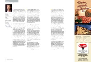 editorial




                                  Warum reisen wir in fremde Länder,              Che cosa ci spinge a viaggiare in terre           What makes us travel to foreign lands,
                               besuchen die eine oder andere Stadt? Was        straniere, a scegliere l’una o l’altra città da   or choose one city to visit over another? Psy­
                               drängt uns? Die Psychologie spricht davon,      visitare? La psicologia sostiene che siamo        chologists argue that we are thirsty for new
                               dass wir nach Erlebnissen dürsten und diese     assetati di esperienze da vivere; esperienze      experiences; experiences that have always
                               sind im Tourismus schon immer als Motor         che hanno sempre costituito il motore della       created the demand in the tourist industry.
Viel Spaß beim Lesen!          der Gästenachfrage erkannt worden. Weiter       domanda nel settore turistico. In definitiva      People have always sought cultural and
Stefan Stabler
Chefredakteur
                               gefasst sind wir alle auf der Suche nach        noi tutti ci concentriamo nella ricerca di        natural attractions to experience and to a
                               Emotionen – und zumal Gäste in Meran            emozioni: considerando che gli ospiti di          greater or lesser extent we all spend time
Vi auguro una piacevole        und Umgebung oftmals »Wiederholungs­            Merano e circondario tornano volentieri           looking for new emotions, events and situ­
lettura!                       täter« sind, müssen die im Meraner Raum         «sul luogo del delitto», a maggior ragione        ations to experience. Given that guests to
Stefan Stabler
Direttore responsabile
                               erlebten wohl tiefgründige sein. Vielleicht     queste emozioni devono essere del tipo pro­       Merano/Meran and its surroundings tend
                               regt die Meraner Landschaft ja gar zum          fondo. È persino probabile che il panorama        to return time again and again, there is
We hope you enjoy read­        Innehalten an und lenkt den Blick nach          meranese stimoli una pausa di meditazione         even more reason for these emotions to be
ing this issue of Merano       innen, in die eigene Seelenlandschaft.          e faccia volgere lo sguardo all’indentro, nel     fully felt. Perhape it is because the land­
Magazine!
Stefan Stabler
                                                                               proprio paesaggio interiore.                      scape around Merano encourages medita­
Editor-in-chief                Unsere thematische Reise stellt in dieser                                                         tion and a greater willingness to look inside
                               Ausgabe die preisgekrönten Köche des            Il nostro viaggio tematico si focalizza in        of ourselves and contemplate.                                                              ORIGINAL SÜDTIROLER KÜCHE
                               Meraner Landes vor (S. 12) und erzählt von      questo numero sui premiati cuochi nel                                                                                                                Ruster




                                                                                                                                                                                   ©2010 oneandseven-graphics Meran
                               Kutschenfahrten als abenteuerliche Fortbe­      Meranese (pag. 18) e narra dei viaggi in          Our themed journey this issue focuses on
                               wegungsart über die Alpen zu einer Zeit, als    carrozza di un tempo quali avventurosi            prize­winning cooks in the Merano area
                               es noch keine Züge oder Autos gab (S. 32).      mezzi di locomozione attraverso le Alpi,          (page 12) and tells the story of the carriage
                               Sportlich unterwegs ist das Magazin auf         quando ancora non c’era traccia di automo­        trips used in the past to cross the Alps before
                               den Bergstraßen und Pässen per Rad              bili o treni (pag. 32).                           trains and cars ever existed (page 32).
                               (S. 40), per pedes beim Südtirol Marathon       Sul versante sportivo la rivista ha percorso      On a more sporty note, this issue has
                               (S. 65) und hält inne beim Gespräch über        in bicicletta strade di montagna e valicato       journeyed along mountain roads by bicycle
                               die Lust am Ausdauersport mit der Mera­         passi (pag. 40), ha marciato in occasione         (page 40), taken part in the Südtirol Mara­
                               ner Ausnahme­Triathletin Edith Nieder­          della Südtirol Marathon (pag. 65), e si è         thon (page 65), and investigated endurance
                               friniger (S. 62). Besinnlichkeit – und somit    soffermata sul tema della voglia di sport di      sports with an interview with the excep­
                               eine innere Reise zu sich selbst – verspricht   resistenza in un’intervista con una triatleta     tional triathlete Edith Nieder friniger from
                               das Pilgern zu den Seelenplätzen (S. 68),       d’eccezione, la meranese Edith Nieder­            Merano (page 62). Meditation, or a real                                              � Specialità tirolesi       � Südtiroler Schmankerln
                               den Wallfahrtskirchlein sowie heiligen Stät­    friniger (pag. 62). Meditazione, ossia un         journey into one’s soul, is what is promised                                         � Specialità alla griglia   � Gegrilltes vom
                               ten und Orten im Meraner Raum.                  vero e proprio viaggio nel proprio intimo, è      by certain spiritual places (page 75), includ­                                       � Pietanze in padella         Gartengrill
                                                                               ciò che ci promettono i luoghi dello spirito      ing the little chapels and other holy places                                         � Piatti di pesce           � Deftige Pfannengerichte
                               Dass die Kurstadt Meran eine Reise wert         (pag. 74), i piccoli santuari ed i luoghi sacri   around Merano.                                                                       � Settimane di funghi e     � Fischgerichte
                               ist, beweisen auch die 25­jährige Erfolgsge­    nel Meranese.                                                                                                                            selvaggina                � Pilz- und Wildwochen
                               schichte der Meraner Musikwochen (S. 46)                                                          It goes without saying that Merano is well
                               und der ungebrochene Enthusiasmus für           Non c’è alcun dubbio che la città del             worth a visit as reflected by the success of
                               die Therme Meran. Lesen Sie dazu die            Passirio meriti una visita; lo testimonia il      the Merano Music Festival, now in its 25 th
                               Geschichte zu den Radonanwendungen im           successo venticinquennale raccolto dalle          year (page 50), and the popularity of the
                               Bereich Medical Spa der Meraner Wohl­           Settimane Musicali Meranesi (pag. 50) e           Merano Thermal Baths complex. Don’t
                               fühloase (S. 24).                               l’affluenza che si registra alle Terme Mera­      miss the article about the radon treatments
                                                                               no. Non perdetevi l’articolo con la descri­       provided by the Medical Spa in this oasis of
                                                                               zione dei trattamenti al radon nell’ambito        health and well­being, right in the heart of
                                                                               della Medical Spa di quest’oasi meranese          Merano (page 24).
                                                                               del benessere (pag. 27).
                                                                                                                                                                                                                                 Restaurant - Biergarten - Keller
                                                                                                                                                                                                                                 Ristorante - Giardino - Cantina
                                                                                                                                                                                                                                         www.ruster.it

                                                                                                                                                                                                                                 Durchgehend warme Küche
                                                                                                                                                                                                                               Cucina calda - orario continuato
                                                                                                                                                                                                                                       12.00 - 23.00 h

                                                                                                                                                                                                                                 1,5 km von Meran/da Merano
 4     M E R A N O M AG A Z I N E                                                                                                                                                                                              St.-Kassian-Str. 1 via San Cassiano
                                                                                                                                                                                                                               Algund/Lagundo - Tel 0473 220 202
 