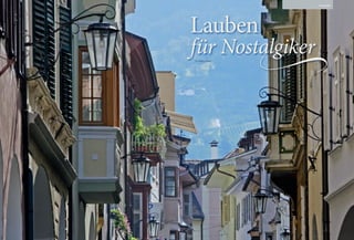 PleaSUre




        Lauben
        für Nostalgiker
         Text Stefan Stabler




MErAnEr LAUBEn
 