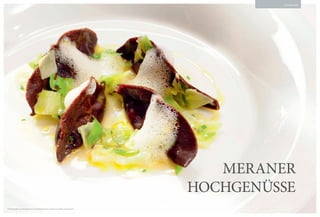 CoVerStorY




                                                                                    MErAnEr
                                                                                 HoCHgEnüSSE
Schlutzkrapfen aus Boxelemehl mit almkäsefonduta in Sauté von Kobis und Kümmel
 