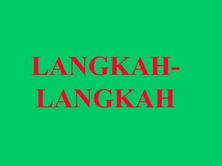 LANGKAH-LANGKAH 