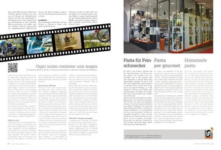 Castel Tirolo si sfila il berretto da not-
te, sulla valle si estende ancora la fo-
schia autunnale delle prime ore del
mattino. Sono le 7.30 e cinque uomini
si aggirano con tutta la strumentazio-
ne tecnica tra le intricate mura del Ca-
stello. Oggi è il giorno in cui vengono
girate le scene per il cortometraggio
di Castel Tirolo. La serie di videoclip
che è stata commissionata sorprende
per l‘idea di voler catturare quello sta-
to d‘animo che caratterizza l‘alba di un
giorno nuovo, la calma che precede la
tempesta, l‘ora che precede l‘apertura
di strutture ed attrazioni.
I temi trattati sono, accanto a Castel Ti-
rolo, le Terme Merano, i Giardini di Ca-
stel Trauttmansdorff ed il Touriseum,
il ciclismo, l’enogastronomia, le escur-
sioni alpine, le passeggiate Tappeiner,
l‘area sciistica a Merano 2000 e Plan.
Filmati in rete
I filmati giocano con la forza delle emo-
zioni. Le immagini in movimento, unite
ad un accompagnamento musicale, la-
sciano sensazioni che non evaporano
nello spazio di un secondo. Un vantag-
gio che viene sfruttato oggi non solo
dagli specialisti del settore turistico,
raccontando storie che catturano l‘at-
tenzione della gente. In Internet tro-
Zum ersten Mal wird jetzt Hektik beim
Filmteam spürbar. Schnell noch Licht
aus und Kamera an. Kinderstimmen
nähern sich dem Set, Schulklassen in
Ausflugsstimmung. Das Tagespensum
der Dreharbeiten ist fast geschafft.
Bleibt aufzuräumen und später noch
die nächsten Drehorte aufzusuchen
zur Lagebesprechung. Während der
Tag für die Meran-Urlauber beginnt,
ist er für die Filmleute heute fast schon
zu Ende.
Imagefilme
Die aufwendigen Videoclips sind seit
Kurzem im Internet zu finden unter
www.meranerland.com.
Produziert wurden sie 2011–2012 von
der Agentur für Kommunikation tag­
raum Meran in enger Zusammenarbeit
mit der Marketinggesellschaft Meran
(MGM). Konzeption und Idee: tagraum,
Buch und Regie: David Pichler, Musik:
Herbert Pixner.
Ogni inizio contiene una magia
Uno sguardo dietro le quinte: un video per promuovere in Internet le bellezze del Meranese.
viamo sempre più videoclip e sempre
più in qualità HD, per non perdere per
strada le emozioni. Nel vero senso del-
la parola.
Genesi di un videoclip
Prima del “Ciak” vero e proprio biso-
gna buttar giù l‘idea, trovare la loca-
tion, scrivere il soggetto, organizzare
tutta l‘attrezzatura ed il personale spe-
cializzato, ovvero: regista, cameraman
ed assistente per le riprese, esperti
audio e video, direttore di produzione.
Le riprese a Castel Tirolo procedono.
Dopo la prova del fuoco ecco che la ci-
nepresa comincia a girare. Sono neces-
sari vari tentativi per poter dare all‘im-
magine quel tocco definitivo che vuole
il copione. Gli stop dettati dal regista,
il vario impiego dell‘attrezzatura tecni-
ca e la predisposizione della scena nel
museo richiedono del tempo prezioso.
Il tempo trascorre e nonostante occor-
ra un lavoro di precisione e concentra-
zione, nessuno sembra diventare vera-
mente nervoso.
Mancano soltanto un‘ora e mezzo all‘a-
pertura mattutina del museo. Soltanto
per montare i binari per il passaggio
della cinepresa e la schermatura di
tutte le luci di disturbo ci vuole oltre
mezz‘ora. Le scene girate corrispondo-
no più o meno ad un minuto, ma alla
fine non saranno più di tre secondi
quelli che saranno utilizzati in fase di
montaggio.
Manca poco allo scoccare delle dieci;
la cassa del castello è pronta ad acco-
gliere l‘assalto dei visitatori. A questo
punto per la prima volta si comincia a
respirare frenesia fra il personale dello
staff. Giù presto le luci e motori avanti
tutta. Voci di bambini in avvicinamento.
Classi scolastiche in allegra atmosfera
di gita. I lavori di ripresa stanno per es-
sere completati. Rimane da riordinare
il tutto e più tardi mettersi alla ricerca
di altri scenari da discutere. Mentre per
i turisti meranesi la giornata sta per ini-
ziare, per lo staff che ha girato il video
sta già volgendo al termine.
Videoclip campagna immagine
I videoclip sono visionabili in Internet
all‘indirizzo www.meranodintorni.com
Prodotti nel 2011–2012 dall‘Agenzia
di comunicazione tagraum Merano in
stretta collaborazione con la Società
Merano Marketing (MGM). Concetto e
idea: tagraum, soggetto e regia: David
Pichler, musica: Herbert Pixner.
Pasta
per gourmet
Un uomo, una passione: la fine ga-
stronomia. È questo di cui si occupa
Claudio Cova nel suo Pasta shop sotto
i Portici, offrendo specialità di pasta
che lo hanno fatto conoscere ben oltre
i confini meranesi. Apprezzati sono i
suoi prodotti di pasta fatta in casa con
ingredienti ad hoc, come per esempio i
tagliolini con limone e pepe oppure gli
spaccatelli con zenzero e cacao, e non
ultima la pasta di kamut con o senza
uova.
Cova però non si sarebbe mai meritato
la fama di uomo meticoloso, ispirato e
buongustaio se si fosse limitato ai pro-
dotti di pasta. Su due piani è dislocata
una vera miniera di specialità selezio-
nate, dal vino all‘aceto balsamico, dal
cioccolato al tè, e poi miele, tonno e
svariati tipi di riso. I suoi clienti, che ap-
prezzano il suo assortimento selezio-
nato, provengono non solo da Merano
e dintorni, ma anche da molto lontano
(tra i clienti di Pasta shop vi sono nu-
merosi vip che di tanto in tanto amano
villeggiare in riva al Passirio).
Pasta für Fein­
schmecker
Ein Mann, eine Passion. Nämlich die
der Feinschmeckerei. So könnte man
das Wirken von Claudio Cova be-
schreiben, der in den Lauben nahe
dem Pfarrplatz in seinem Pasta shop
Spezialitäten anbietet, für die er weit
über die Stadtgrenzen hinaus bekannt
ist. Beliebt sind vor allem seine Teig-
waren aus eigener Rezeptur, z. B. die
Tagliolini mit Zitrone und Pfeffer oder
die Spaccatelli mit Kakao und Ingwer,
aber auch Kamutnudeln bzw. Nudeln
mit und ohne Ei.
Aber Cova wäre nicht allseits als Tüftler,
Neugieriger und Gourmet geschätzt,
hätte er sein Tun allein auf Teigwaren
reduziert. Er hat auf zwei Stockwerken
eine wahre Fundgrube für erlesenste
Spezialitäten geschaffen, von Wein bis
Essig und Balsamico, von Schokolade
bis Tee, von Honig über Thunfisch zu
speziellen Reissorten. Seine Kunden
schätzen das erlesene Sortiment, ganz
gleich ob sie aus Meran und Umge-
bung oder von weit her stammen (zu
den Kunden des Pasta shops zählen
viele berühmte Gäste Merans).
PR-Artikel
Laubengasse/Via Portici, 29 – 39012 Meran/Merano
Tel. +39 0473 270973 – www.pastashop-merano.com
Homemade
pasta
One man, one passion: fine dining.
This is Claudio Cova’s passion and mis-
sion: to offer pasta specialities which
are not just savoured and enjoyed in
Merano, but also far and wide. And
his passion takes the form of his Pasta
shop, located in the heart of Merano
under the city’s medieval arcades. His
shop, which stretches over two floors,
doesn’t just sell delicious, home-made
pasta; he also stocks a vast range of
other specialities, including wines and
balsamic vinegars, chocolates, teas,
as well as honey, tuna and varieties of
rice. His customers, who come because
they know he has so many high quality
delicacies on offer, are local people,
but there are also many influential and
famous people who come to Merano
on holiday from far and wide and who
always make sure they pop in to stock
up on his gastronomic delights.
50 51MERANO MAGAZINEwww.meranomagazine.com
 