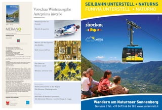 Seilbahn UnterStell • natUrnS
funivia unterstell • naturno
Wandern am Naturnser Sonnenberg
naturns | tel. +39 0473 66 84 18 | www.unterstell.it
hohenegger.it
IMPRESSUM
herausgeber
Bezirksgemeinschaft Burggrafenamt
Otto-Huber-Straße 13, I-39012 Meran
Tel. +39 0473 205110 – Fax +39 0473 205129
www.bzgbga.it
koordination
Marketinggesellschaft Meran (MGM)
Gampenstraße 95 – I-39012 Meran
Tel. +39 0473 200443 – Fax +39 0473 200188
www.meranerland.com
Eintragung beim Landesgericht Bozen Nr.18/2004 vom 30.12.2004
Chefredakteur und für den Inhalt verantwortlich
Stefan Stabler
Autoren
Ewald Kontschieder, Werner Oberthaler, Bettina Alber, Paul Rösch,
Anita Rossi, Christoph Gufler, Susanne Pitro, Stefan Stabler
Übersetzungen
Jemma Prior, M. Viola
Fotos
Tappeiner AG, Marketinggesellschaft Meran (MGM) / Frieder
Blickle, Michael Müller, Mario Entero, Georg Tappeiner, Andreas
Marini, Therme Meran / doc media, Die Gärten von Schloss Trautt-
mansdorff / Werbefoto Seppi, Gamsblut Verlag / Gruppe Blau, Jazz
Music Promotion, René Staud Photography, Tagraum.it, Meraner
Musikwochen, Vigiljoch GmbH – Seilbahn Vigiljoch, Bergbahnen
Meran 2000, Schnalstaler Gletscherbahnen / Claudio Fraschetti,
Meraner Weinhaus, Pur Südtirol, TIS / A. Filz, Alexander Andreis /
Ritten KG, Touriseum Meran / robertgruber.eu, Tourismusverein
Passeiertal, Hotel Meranerhof / Herr Schroffenegger, Stephan
Fischnaller, Asfaltart / Massimo Vaccari, Pentaphoto, Josef Prantl,
Karl Righi, Michael Melcer und Patricia Schon, www.fotolia.it so-
wie Bildmaterial aus dem Besitz der Inserenten.
KONZEPTION, Satz und Fotoredaktion
Tappeiner AG – Lana – www.tappeiner.it
Die Redaktion ist bemüht, Informationen stets aktuell und in-
haltlich richtig sowie vollständig anzubieten. Dennoch ist das
Auftreten von Fehlern nicht völlig auszuschließen. Herausgeber
und Koordinator des Magazins übernehmen keinerlei Haftung für
Aktualität, inhaltliche Richtigkeit sowie Vollständigkeit der Infor-
mationen. Wenn Sie einen Fehler entdecken oder feststellen, bit-
ten wir Sie, sich an die Marketinggesellschaft Meran zu wenden;
gerne auch, wenn Sie dem Magazin ein Lob aussprechen wollen
oder Vorschläge für Beiträge in künftigen Ausgaben haben.
Druck
Athesiadruck GmbH – Bozen
Partner und Förderer
meranomagazine
Nr.1 2012
C U L T U R E P L E A S U R E P E O P L E N A T U R E N E W SC U L T U R E P L E A S U R E P E O P L E N A T U R E N E W S
CONCIERGE – DIE KUNST DES DIENENS
I CONCIERGE DEL MERANESE
TRENDIGE LOKALE IN MERAN
I BAR PIÙ AMATI A MERANO
BLÜTENTRÄUME & APFELBÄUME
LE MELE DELL‘ALTO ADIGE
MERANOMAGAZINE
DAS MAGAZIN FÜR MERAN UND DAS BURGGRAFENAMT LA RIVISTA PER MERANO E IL BURGRAVIATONR.1 2012
Natur, Erlebnis,
Fliegenﬁschen
LA PESCA A MOSCA
Referat für Tourismus
Assessorato al turismo
MIT EINEM ZUSCHUSS . CON IL CONTRIBUTO
Und zudem:
Weihnachtsmärkte in der Region
Die Meraner Waalwegrunde
E inoltre:
Mercatini di Natale in provincia
Ad abbracciar Merano: i sentieri lungo le rogge
Der Wein im
Meraner Land
Merano, universo vino
Meran: auf den Spuren
des Goldes
Sulle tracce dell‘oro
Wintersportler im
Porträt
Ritratti di sportivi
Vorschau Winterausgabe
Anteprima inverno
Herbst/Autunno 2012
www.meranomagazine.com
 