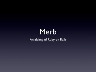Merb ,[object Object]