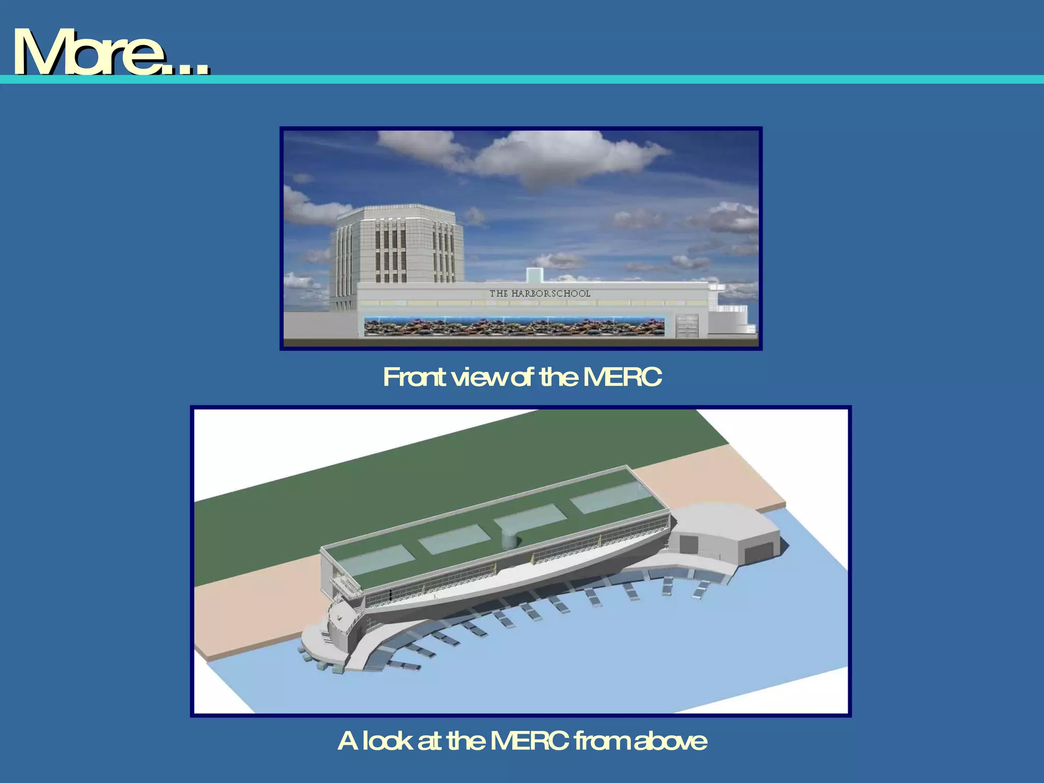 More... A look at the MERC from above Front view of the MERC 