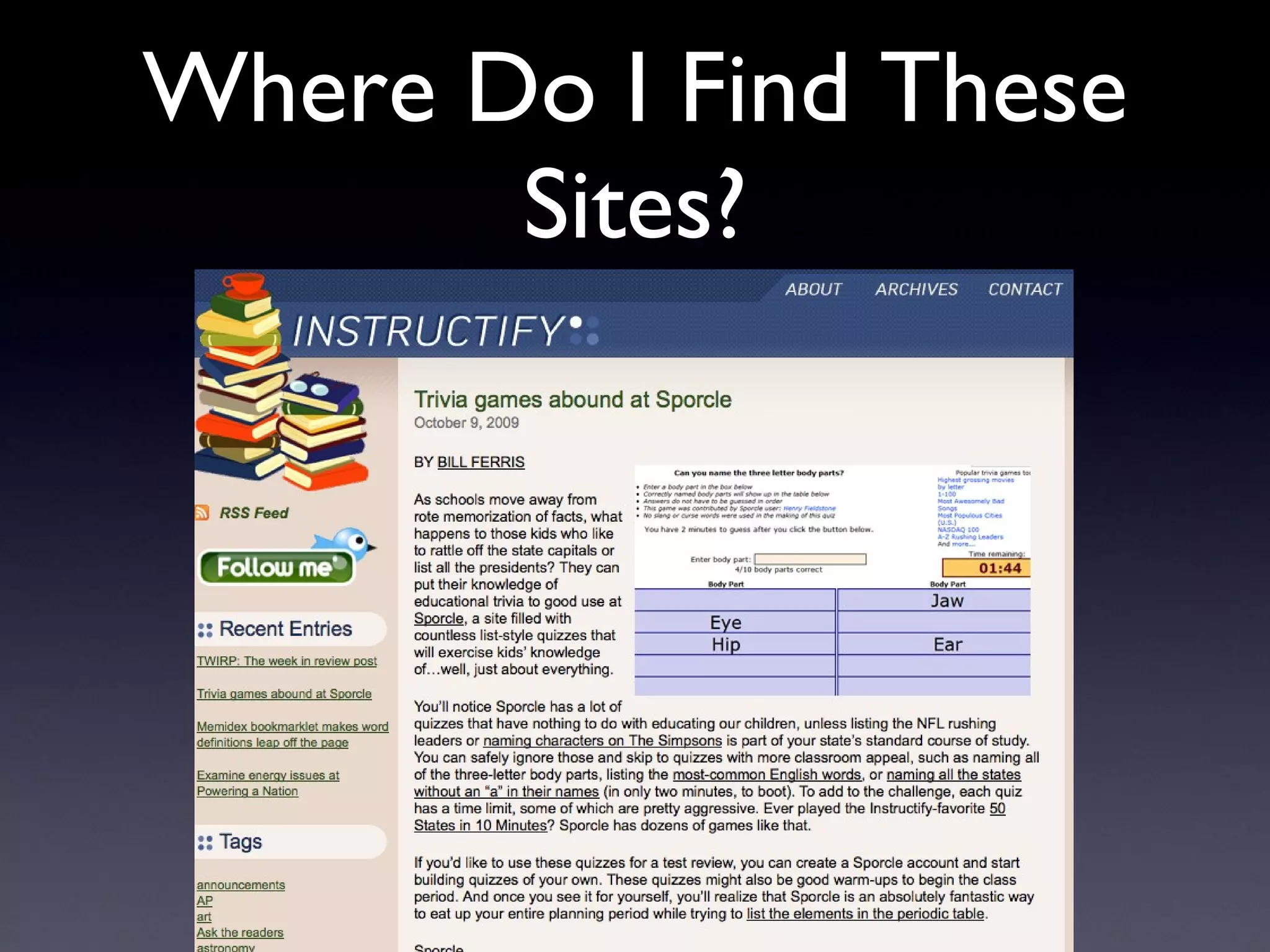 Where Do I Find These Sites? 