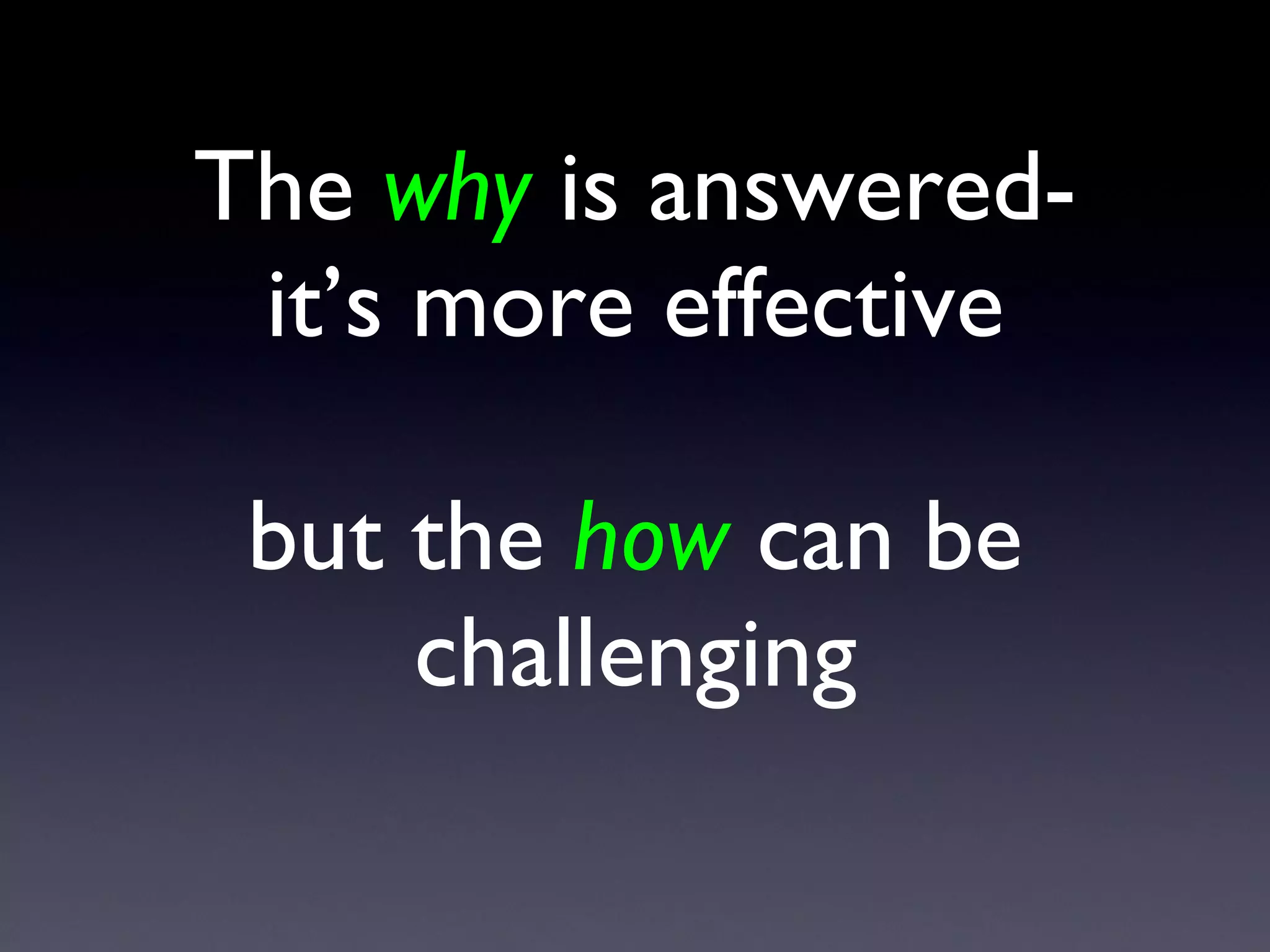 Collaboration The  why  is answered- it’s more effective but the  how  can be challenging 