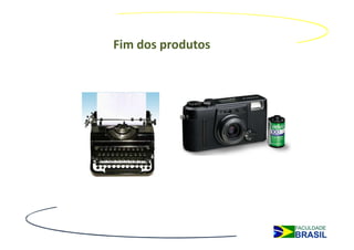 Fim dos produtos
 