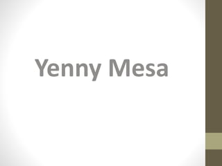 Yenny Mesa
 