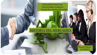 Universidad Fermín Toro.
Vicerrectorado Académico.
Escuela de comunicación social
Darwin Chávez.
V-25293521
 