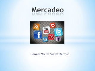 Hermes Yecith Suarez Barroso
 
