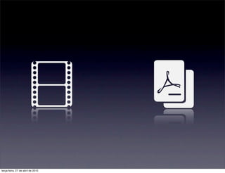 terça-feira, 27 de abril de 2010
 