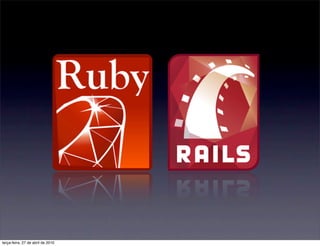 terça-feira, 27 de abril de 2010
 