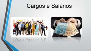 Cargos e Salários
 