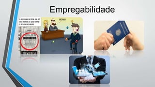 Empregabilidade
 