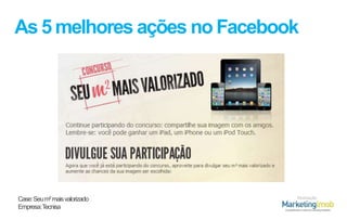 As 5 melhores ações no Facebook

Case: Seu m² mais valorizado
Empresa: T
ecnisa

Realização

 
