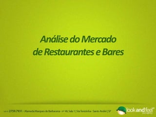 AnálisedoMercado
deRestauranteseBares
 