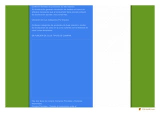 Contienen familias de productos de alta rotación.
Su localiz ación generan circulación de destino en busca de
artículos necesarios que el consumidor tiene previsto adquirir.
Su localiz ación apunta a las z onas frías.

Ubicación De Las Categorías Por Impulso.

Contienen categorías de productos de baja rotación o media.
Su localiz ación se ubica en la z ona caliente con la finalidad de
crear z onas templadas.

EN FUNCIÓN DE CLOS TIPOS DE COMPRA




Hay dos tipos de compra: Compras Previstas y Compras
Imprevistas.
Compra Previstas.- Cuando el consumidor entra al
                                                                     PDFmyURL.com
 