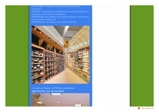 CATEGORÍAS.- Grupos de familias que satisfacen una
necesidad.
FAMILIAS.- Productos que satisfacen una necesidad específica y
se agrupan para formar las categorías.
SUBFAMILIAS.- Se clasifican de acuerdo al formato, color, textura.
Componentes, tamaño, etc.
REFERENCIAS.- Se refiere a una marca específica.




Publicado por Faustin en 07:38 Sin comentarios:
UBICIÓN DE LAS SECCIONES




                                                                     PDFmyURL.com
 