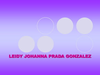 LEIDY JOHANNA PRADA GONZALEZ 
 
