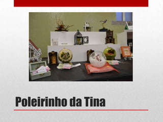 Poleirinho da Tina

 