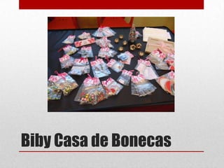 Biby Casa de Bonecas

 