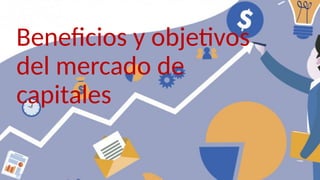 MERCADO DE CAPITALES BASE IMPORTANTE PARA EL DESARROLLO | PPTX