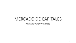 MERCADO DE CAPITALES
MERCADO DE RENTA VARIABLE
59
 