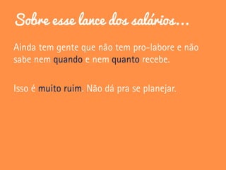 Sobre esse lance dos salários...
 