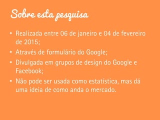 Sobre esta pesquisa
•
•
•
•
 