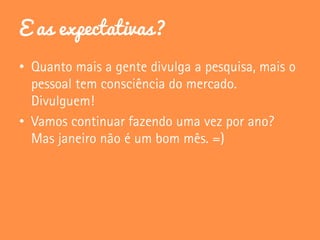 E as expectativas?
•
•
 