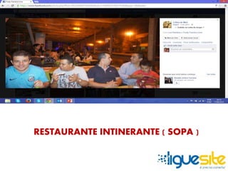 RESTAURANTE INTINERANTE ( SOPA ) 
 