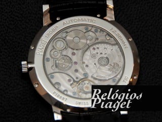 Relógios
Piaget
 
