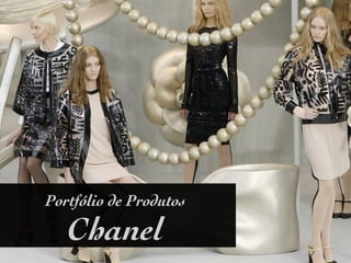Portfólio de Produtos

   Chanel
 