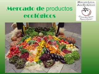 Mercado de productos
    ecológicos
 