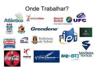 Onde Trabalhar? 