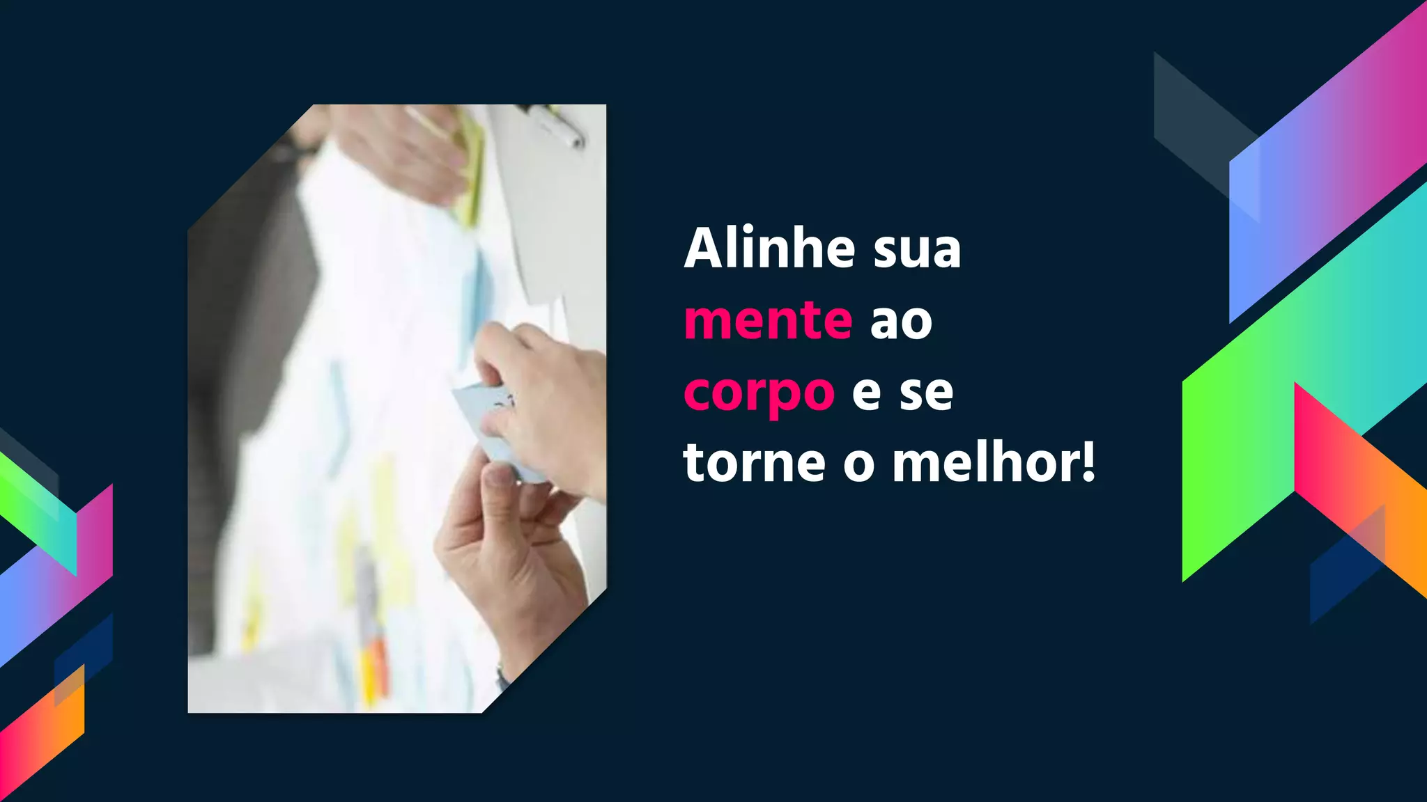 Alinhe sua
mente ao
corpo e se
torne o melhor!
 