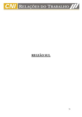 REGIÃO SUL




             75
 